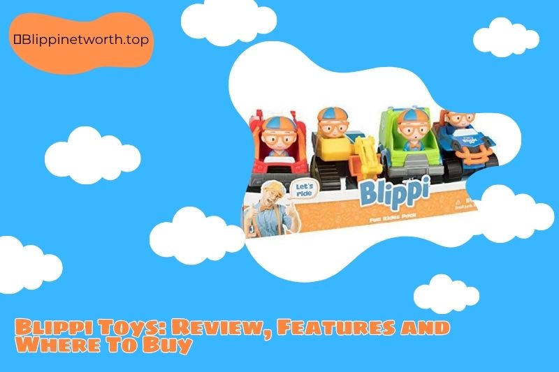 Blippi Toys Review, Features and Where To Buy