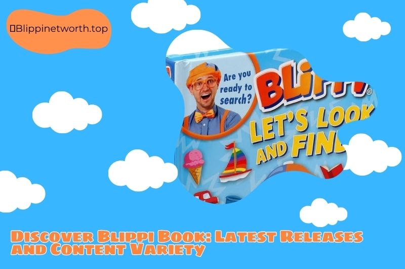 Discover Blippi Book Latest Releases and Content Variety