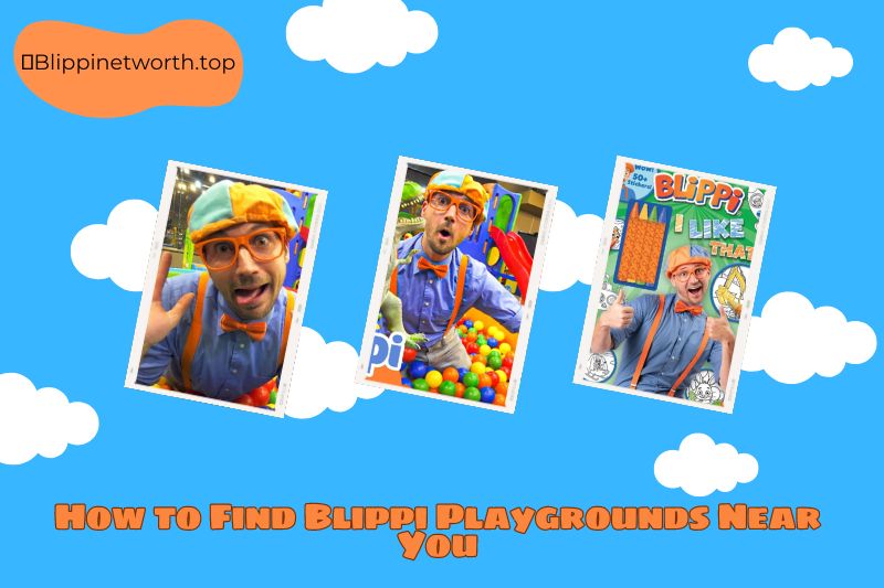 How to Find Blippi Playgrounds Near You